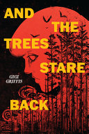 Image for "And the Trees Stare Back"