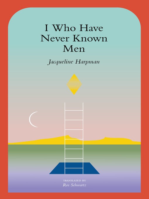 Cover image for "I Who Have Never Known Men"