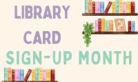 Books on bookshelves with a plant and the words Library Card Sign-up Month