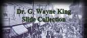 Dr. G. Wayne King Slide Collection