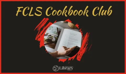 FCLS Cookbook club with picture of book artistically framed in red on black background