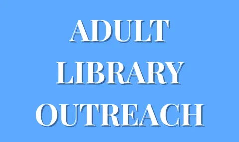 Text reading "Adult Library Outreach" on a blue background