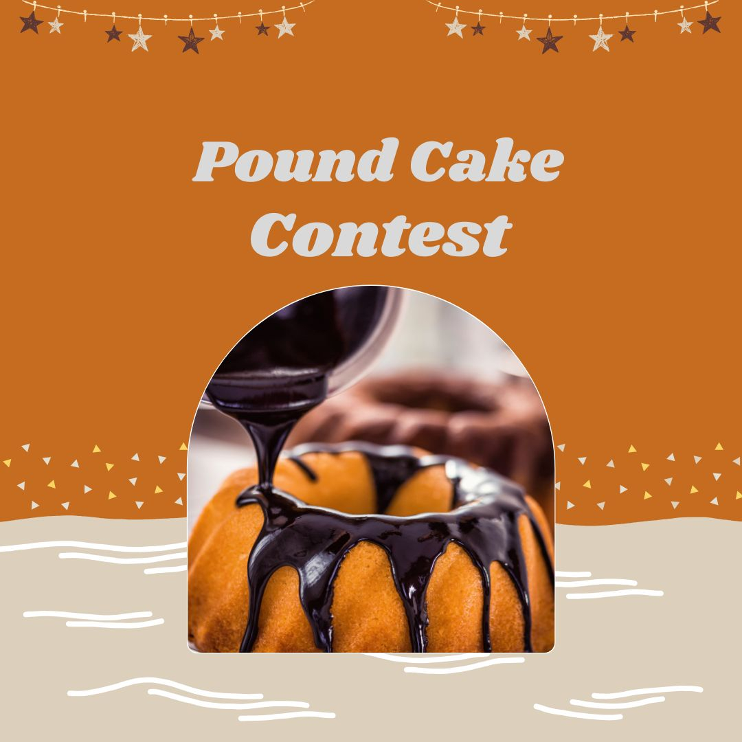 -Pound Cake Bake Off Contest